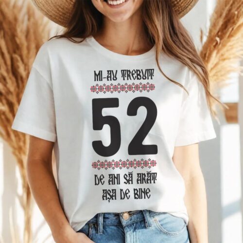 Tricou Mi-au trebuit 52 de ani sa arat asa de bine Model4