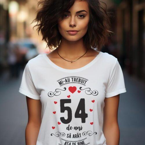 Tricou Mi-au trebuit 54 de ani sa arat asa de bine Model3