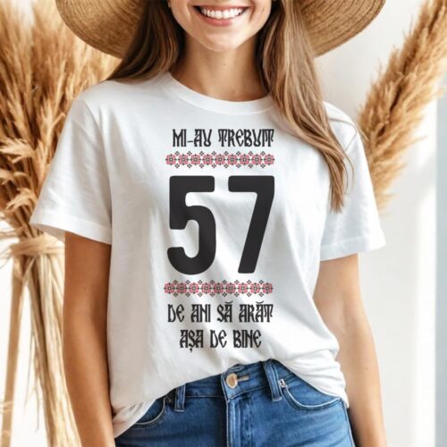 Tricou Mi-au trebuit 57 de ani sa arat asa de bine Model4