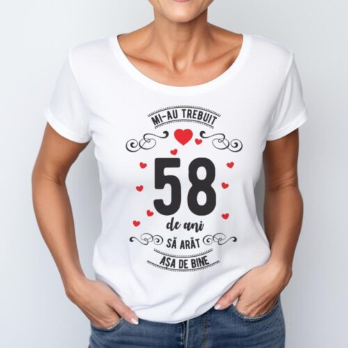 Tricou Mi-au trebuit 58 de ani sa arat asa de bine Model3