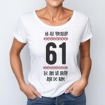 Tricou Mi-au trebuit 61 de ani sa arat asa de bine Model4