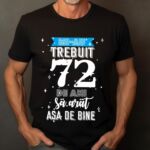 Tricou Mi-au trebuit 72 de ani sa arat asa de bine Model2