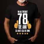 Tricou Mi-au trebuit 78 de ani sa arat asa de bine Model5