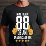 Tricou Mi-au trebuit 88 de ani sa arat asa de bine Model5