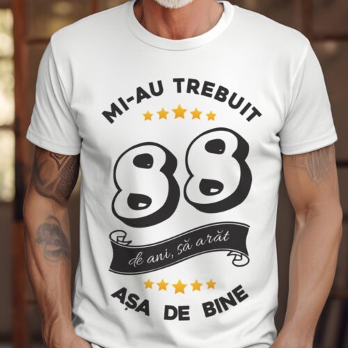 Tricou Mi-au trebuit 88 de ani sa arat asa de bine Model6
