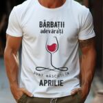 Tricou Personalizat Barbatii adevarati sunt nascuti in Aprilie