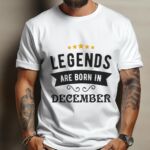 Tricou Legends are born in December