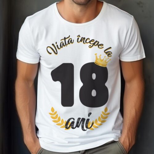 Tricou Viata Incepe La 18 ani MODEL 2