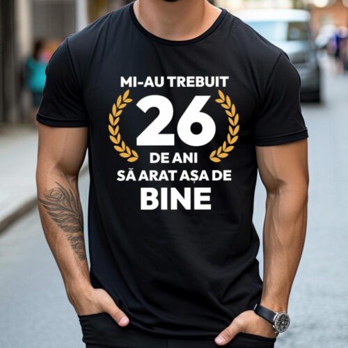 tricou-personalizat-mi-au-trebuit-26-de-ani-sa-arat-asa-de-bine-Model7_tricou13_web