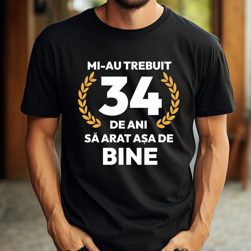 tricou-personalizat-mi-au-trebuit-34-de-ani-sa-arat-asa-de-bine-Model7_tricou8_web