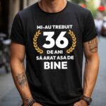 Tricou Mi-au trebuit 36 de ani sa arat asa de bine Model7