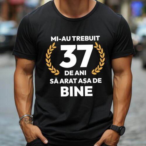 tricou-personalizat-mi-au-trebuit-37-de-ani-sa-arat-asa-de-bine-Model7_tricou11_web