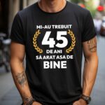 Tricou Mi-au trebuit 45 de ani sa arat atat de bine MODEL7