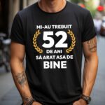 Tricou Mi-au trebuit 52 de ani sa arat asa de bine Model7