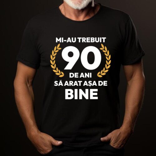 tricou-personalizat-mi-au-trebuit-90-de-ani-sa-arat-asa-de-bine-Model7_tricou19_web