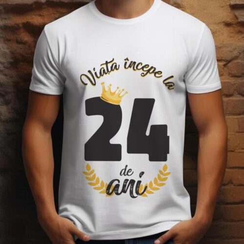 tricou viata incepe la 24 de ani model 2