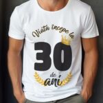 Tricou Viata Incepe La 30 de ani MODEL 2