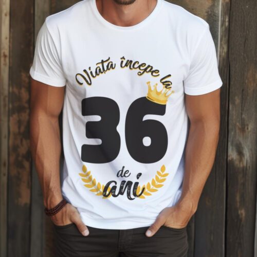 tricou viata incepe la 36 de ani model 2