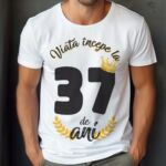 Tricou Viata Incepe La 37 de ani Model2