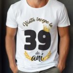 Tricou Viata Incepe La 39 de ani Model2