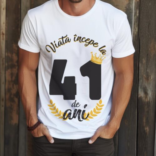 tricou viata incepe la 41 de ani model 2