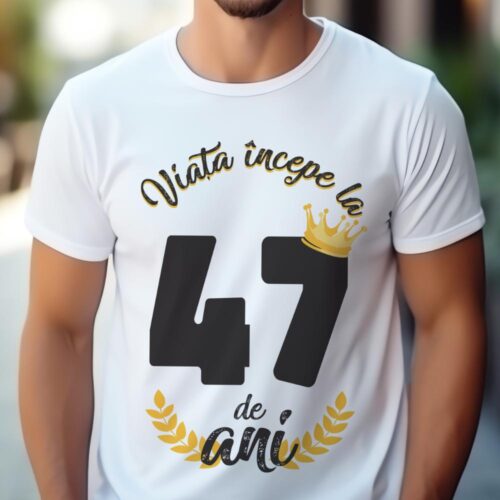 tricou viata incepe la 47 de ani model 2