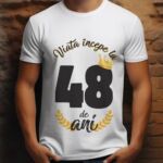 Tricou Viata Incepe La 48 de ani Model2