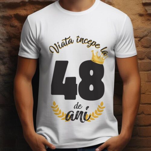 tricou viata incepe la 48 de ani model 2