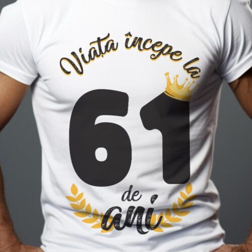 tricou viata incepe la 61 de ani model 2