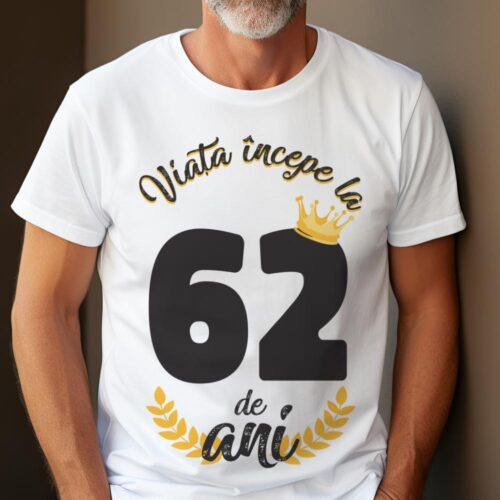 tricou viata incepe la 62 de ani model 2