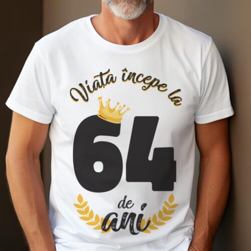 tricou viata incepe la 64 de ani model 2