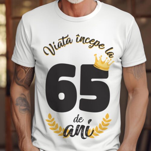 tricou viata incepe la 65 de ani model 2