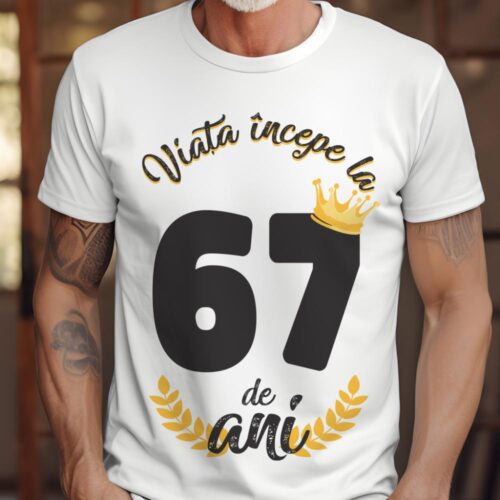 tricou viata incepe la 67 de ani model 2