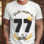 Tricou Viata Incepe La 77 de ani Model2