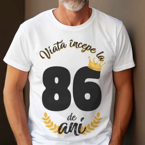 tricou viata incepe la 86 de ani model 2