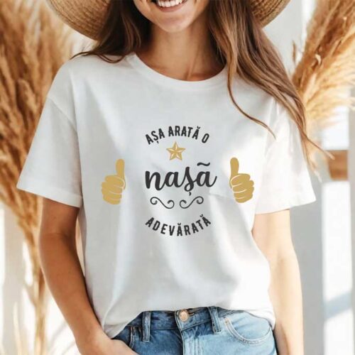 Tricou Așa arată o Nașă adevărată