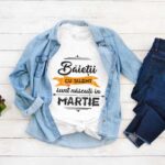 Tricou Băieţii cu talent sunt născuti in Martie