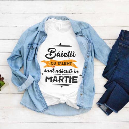 Tricou-Baietii-cu-talent-sunt-nascuti-in-Martie