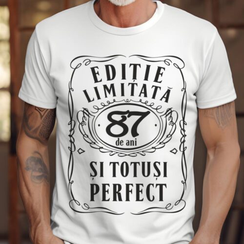 Tricou Editie Limitata 87 Ani si Totusi Perfect