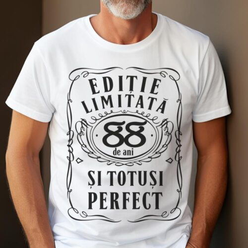 Tricou Editie Limitata 88 Ani si Totusi Perfect