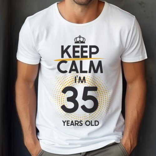 Tricou Keep Calm I’m 35 Years Old