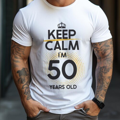 Tricou Keep Calm I’m 50 Years Old