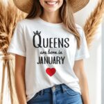 Tricou Queens are born in January