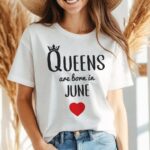 Tricou Queens are born in June
