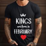 Tricou Kings are born in February