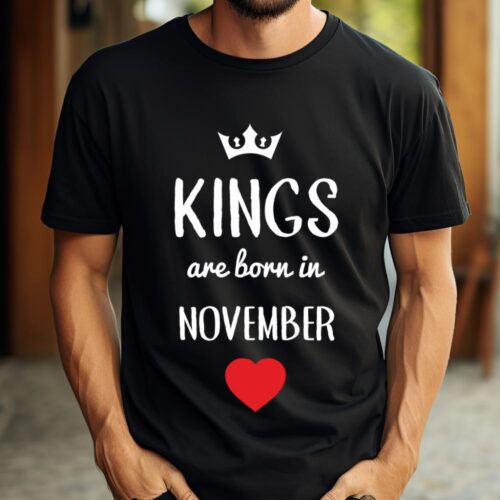 Tricou Personalizat kings are born in NOVEMBER_tricou8