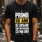 Tricou Primii 18 ani de copilarie sunt intotdeauna cei mai grei