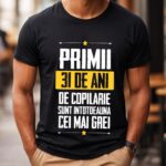 Tricou Primii 31 de ani de copilarie sunt intotdeauna cei mai grei