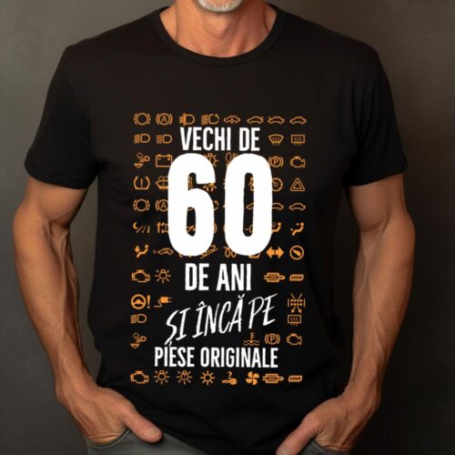 Tricou Vechi de 60 de ani și încă pe piese originale_tricou21
