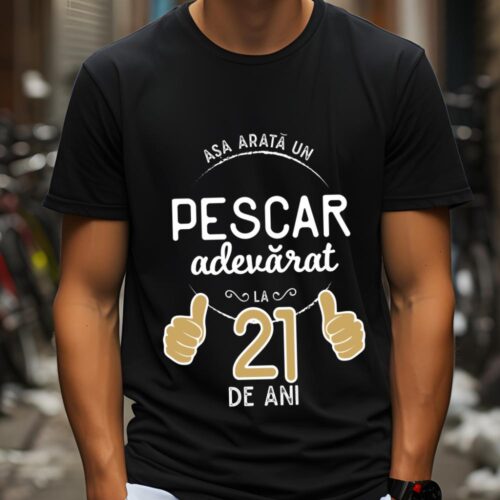 Tricou Asa arata un pescar adevarat la 21 de ani_tricou5